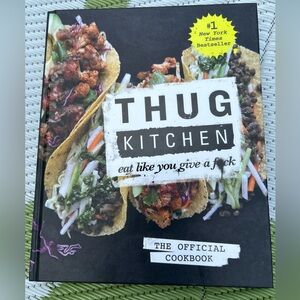 Thug Kitchen Eat Like You Give a F*ck The Official Cookbook Entertaining & Yummy